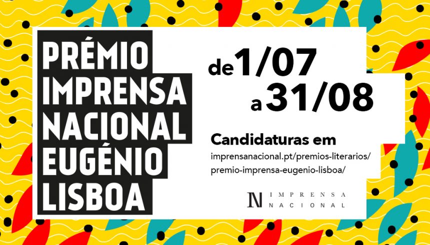 Imprensa Nacional e Camões abrem candidaturas para o Prémio literário “Eugénio Lisboa”