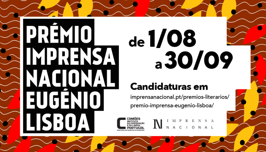 Prémio Imprensa Nacional/Eugénio Lisboa: Candidaturas decorrem de 1 de Agosto a 30 de Setembro